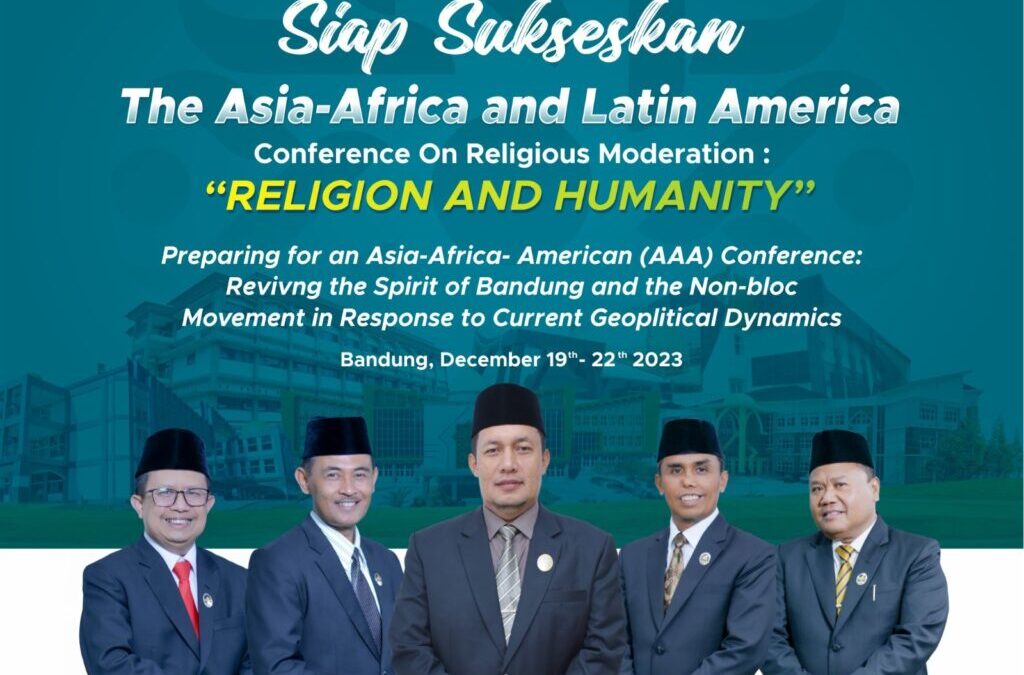 SIAP SUKSESKAN THE ASIA-AFRICA AND LATIN AMERICA CONFERENCE ON RELIGIOUS MODERATION: “RELIGION AND HUMANITY”