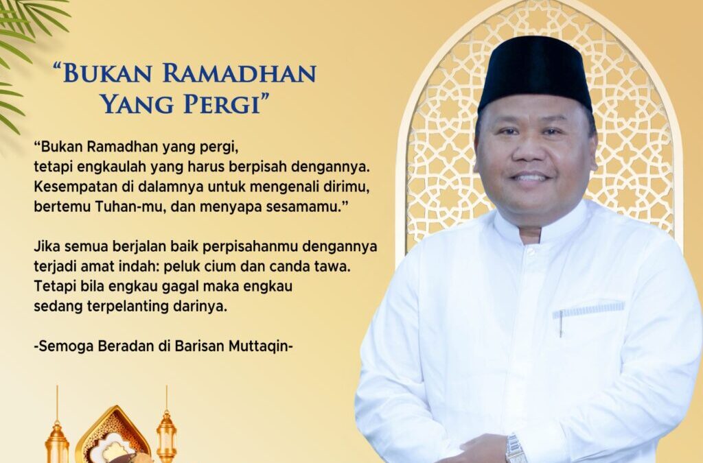 BUKAN RAMADHAN YANG PERGI