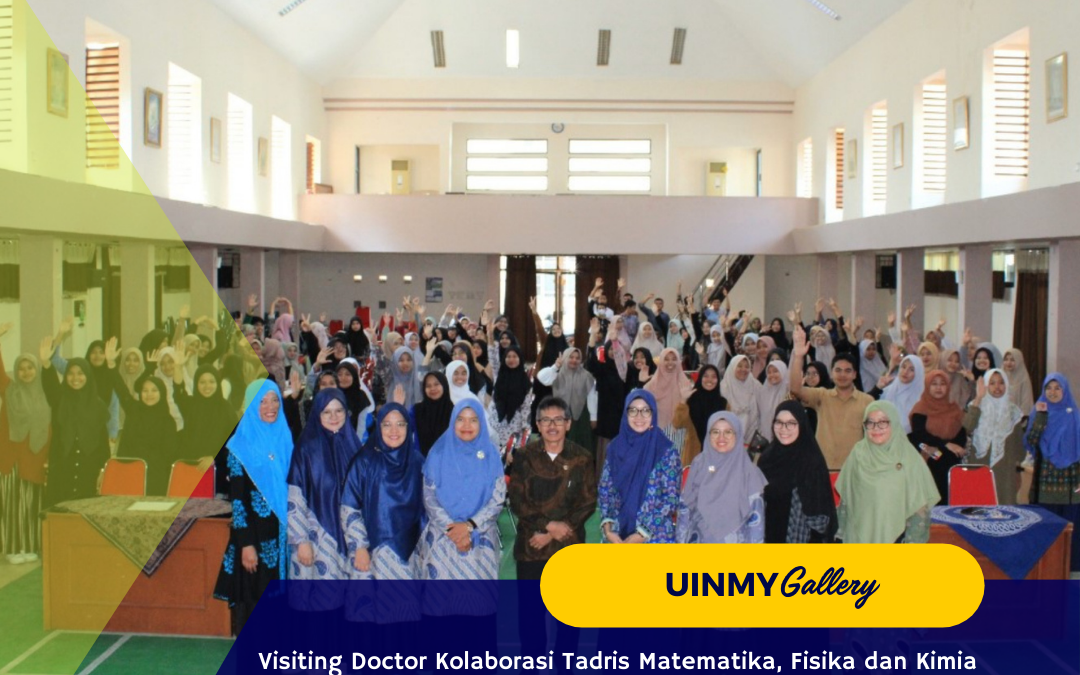 VISITING DOCTOR KOLABORASI TADRIS MATEMATIKA, FISIKA DAN KIMIA FAKULTAS TARBIYAH DAN ILMU KEGURUAN (FTIK) UIN MAHMUD YUNUS BATUSANGKAR