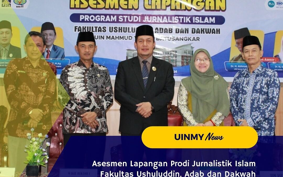 ASESMEN LAPANGAN PRODI JURNALISTIK ISLAM FAKULTAS USHULUDDIN, ADAB DAN DAKWAH UIN MY BATUSANGKAR